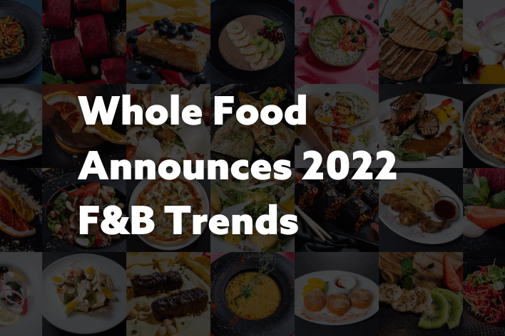 whole foods 2022 f&b
