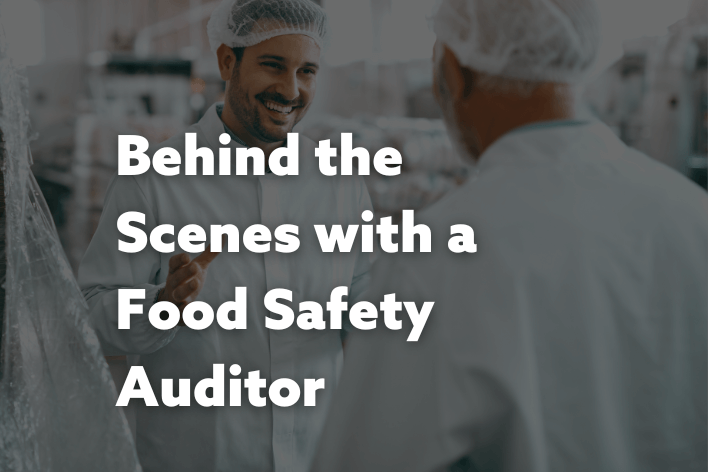 behind the scenes with a food safety auditor